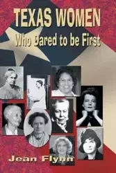 Texas Women Who Dared to Be First - Jean Flynn