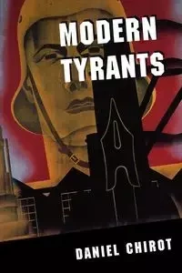 Modern Tyrants - Daniel Chirot