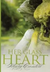 Her Glass Heart - Mary Cantell