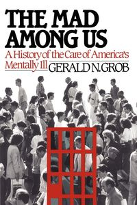 Mad Among Us - N. Gerald Grob