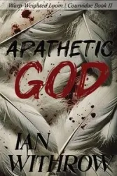 Apathetic God - Ian Withrow