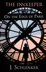 The Innkeeper on the Edge of Paris - Schlenker J.
