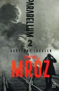 Parabellum T.2 Horyzont zdarzeń - Remigiusz Mróz