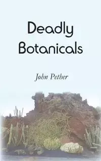 Deadly Botanicals - John Pether