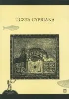Uczta Cypriana (dodruk 2025) - opracowanie zbiorowe