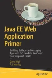 Java EE Web Application Primer - Dave Wolf