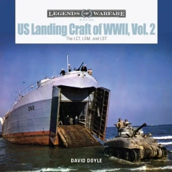 US Landing Craft of World War II, Vol. 2. The LCT, LSM, LCS(L)(3), and LST - David Doyle