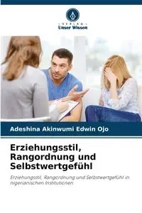 Erziehungsstil, Rangordnung und Selbstwertgefühl - Edwin Ojo Adeshina Akinwumi