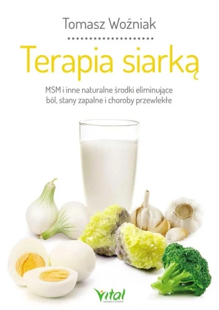 Terapia siarką.. MSM i inne naturalne środki... - Tomasz Woźniak