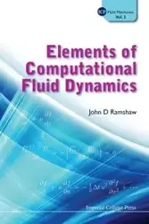 ELEMENTS OF COMPUTAT FLUID DYNAMICS (V2) - JOHN D RAMSHAW