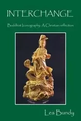INTERCHANGE - Buddhist Iconography - Les Bundy