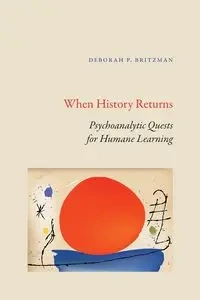 When History Returns - Deborah P. Britzman