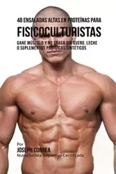48 Ensaladas Altas en Proteínas para Fisicoculturistas - Joseph Correa