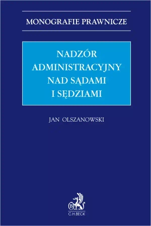 Nadzór administracyjny nad sądami i sędziami - Jan Olszanowski