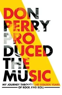 Don Perry Produced The Music - Perry Don