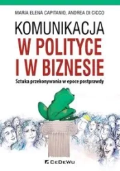 Komunikacja w polityce i w biznesie - Maria Elena Capitanio, Andrea Di Cicco