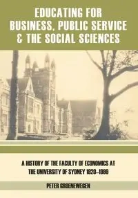 Educating for Business, Public Service and the Social Sciences - Peter Groenewegen
