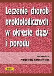 Leczenie chorób proktologicznych w okresie ciąży i porodu - MAŁGORZATA KOŁODZIEJCZAK