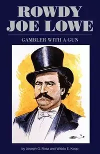 Rowdy Joe Lowe - G. Rosa Joe