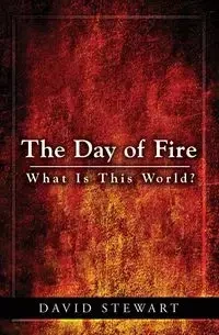 The Day of Fire - Stewart David