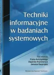 Techniki informacyjne w badaniach systemowych - Kulczycki Piotr, Hryniewicz Olgierd, Kacprzyk Janusz