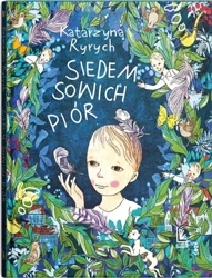 Siedem sowich piór - Katarzyna Ryrych, Ewa Beniak-Haremska