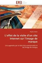 L effet de la visite d un site internet sur l image de marque - MULLER-B