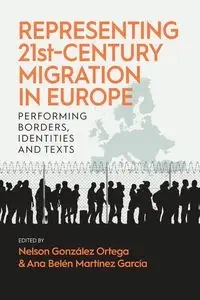 Representing 21st-Century Migration in Europe - Ortega Nelson González