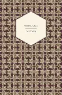 Whirligigs - Henry O.