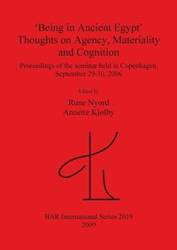 'Being in Ancient Egypt'. Thoughts on Agency, Materiality and Cognition
