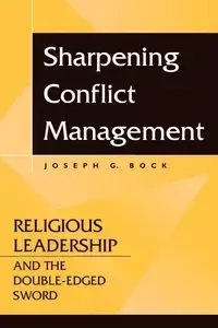 Sharpening Conflict Management - Joseph Bock