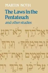 The Laws in the Pentateuch and Other Studies - Martin Noth
