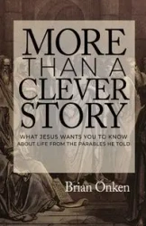 More Than a Clever Story - Brian Onken