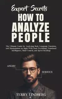 Expert Secrets - How to Analyze People - Terry Lindberg