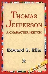 Thomas Jefferson - Ellis Edward S