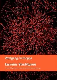 Jasmins Strukturen - Tzschoppe Wolfgang