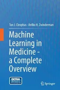 Machine Learning in Medicine - a Complete Overview - Cleophas Ton J.