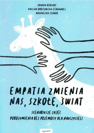 Empatia zmienia nas, szkołę, świat - praca zbiorowa
