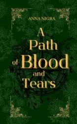 A Path of Blood and Tears - Anna Nigra