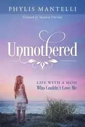 Unmothered - Phylis Mantelli
