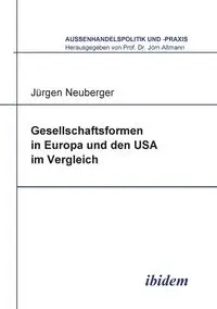 Gesellschaftsformen in Europa und den USA im Vergleich. - Neuberger Jürgen