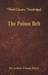 The Poison Belt (World Classics, Unabridged) - Arthur Conan Doyle