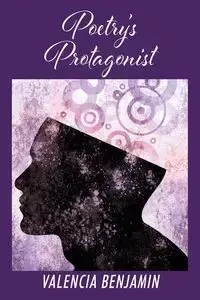 Poetry's Protagonist - Benjamin Valencia