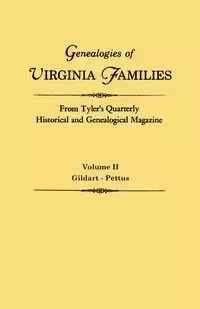 Genealogies of Virginia Families from Tyler's Quarterly Historical and Genealogical Magazine. in Four Volumes. Volume II - Tyler's Quarterly