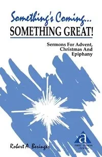 Something's Coming...Something Great! - Robert Beringer