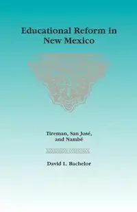 Educational Reform in New Mexico - David L. Bachelor