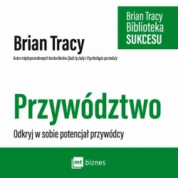 audiobook Przywództwo. Biblioteka Sukcesu Briana Tracy - Brian Tracy