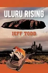 Uluru Rising - Todd Jeff