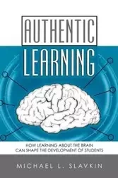 Authentic Learning - Michael L. Slavkin