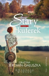 Dwieście wiosen T.5 Stary kuferek - Grażyna Jeromin-Gałuszka